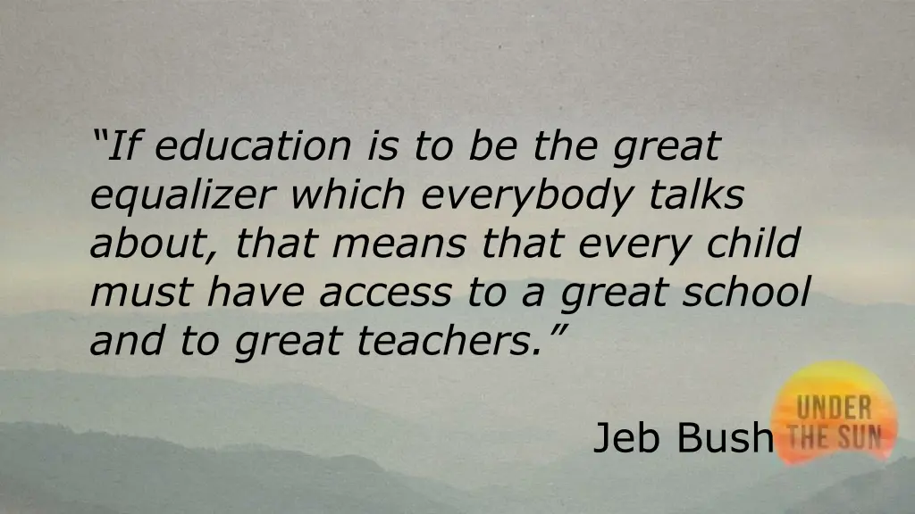 if education is to be the great equalizer which