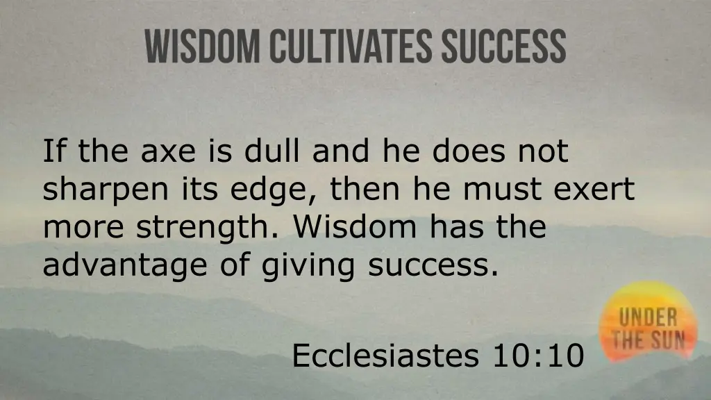 if the axe is dull and he does not sharpen