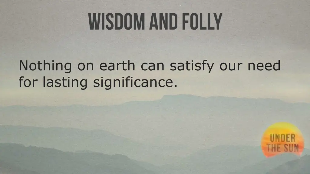 nothing on earth can satisfy our need for lasting