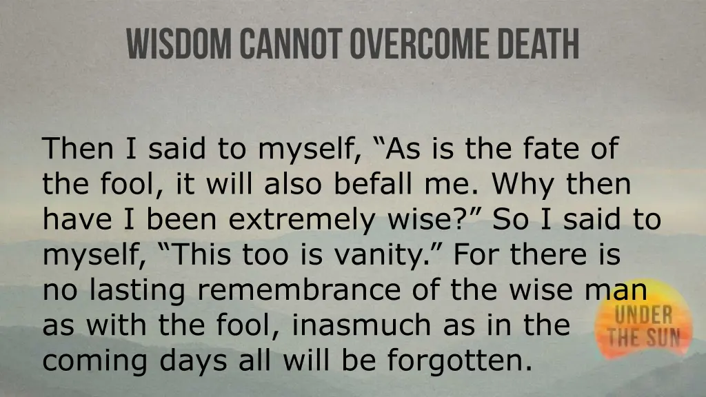 then i said to myself as is the fate of the fool