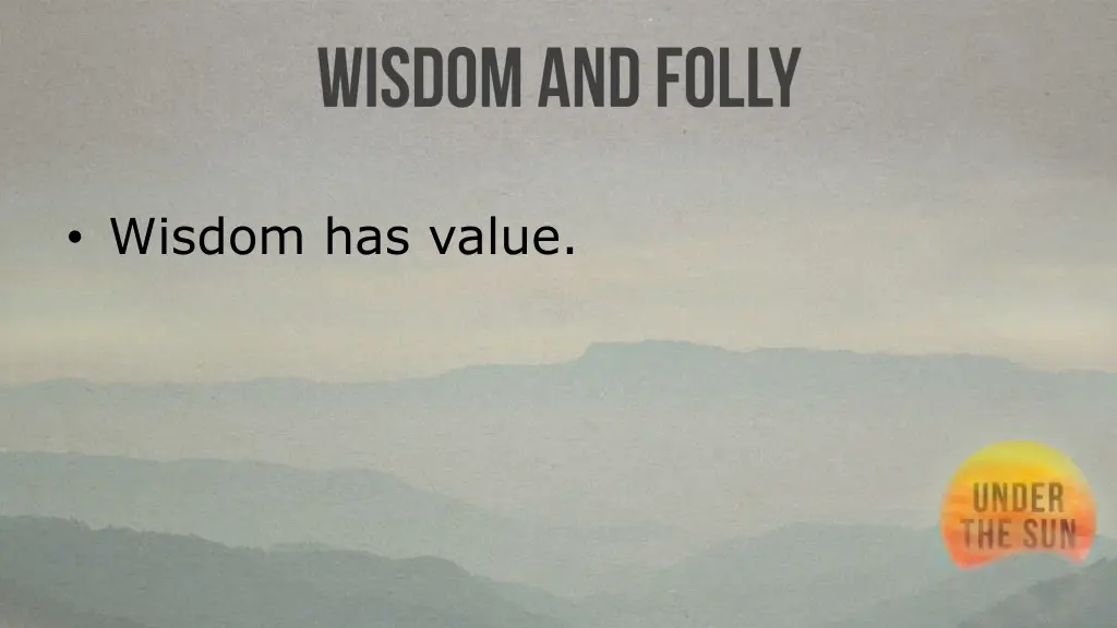 wisdom has value
