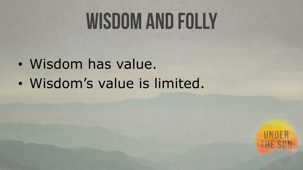 wisdom has value wisdom s value is limited
