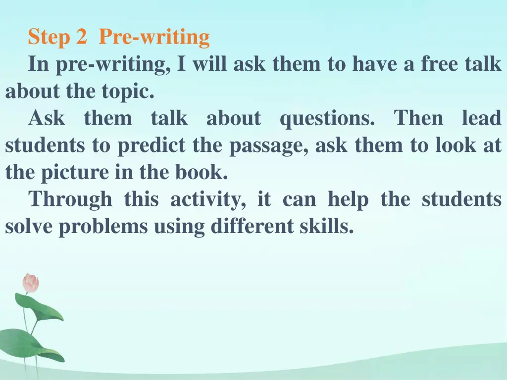 step 2 pre writing in pre writing i will ask them