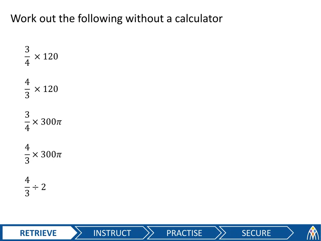 work out the following without a calculator