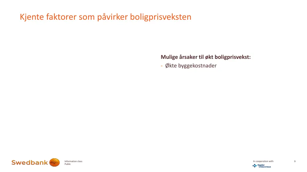 kjente faktorer som p virker boligprisveksten 1