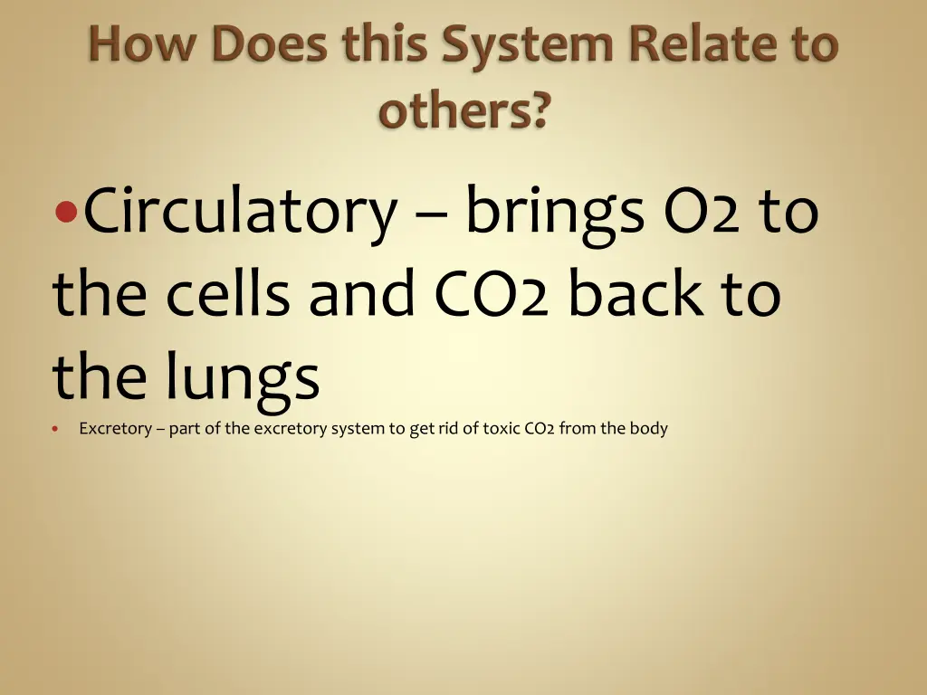 circulatory brings o2 to the cells and co2 back