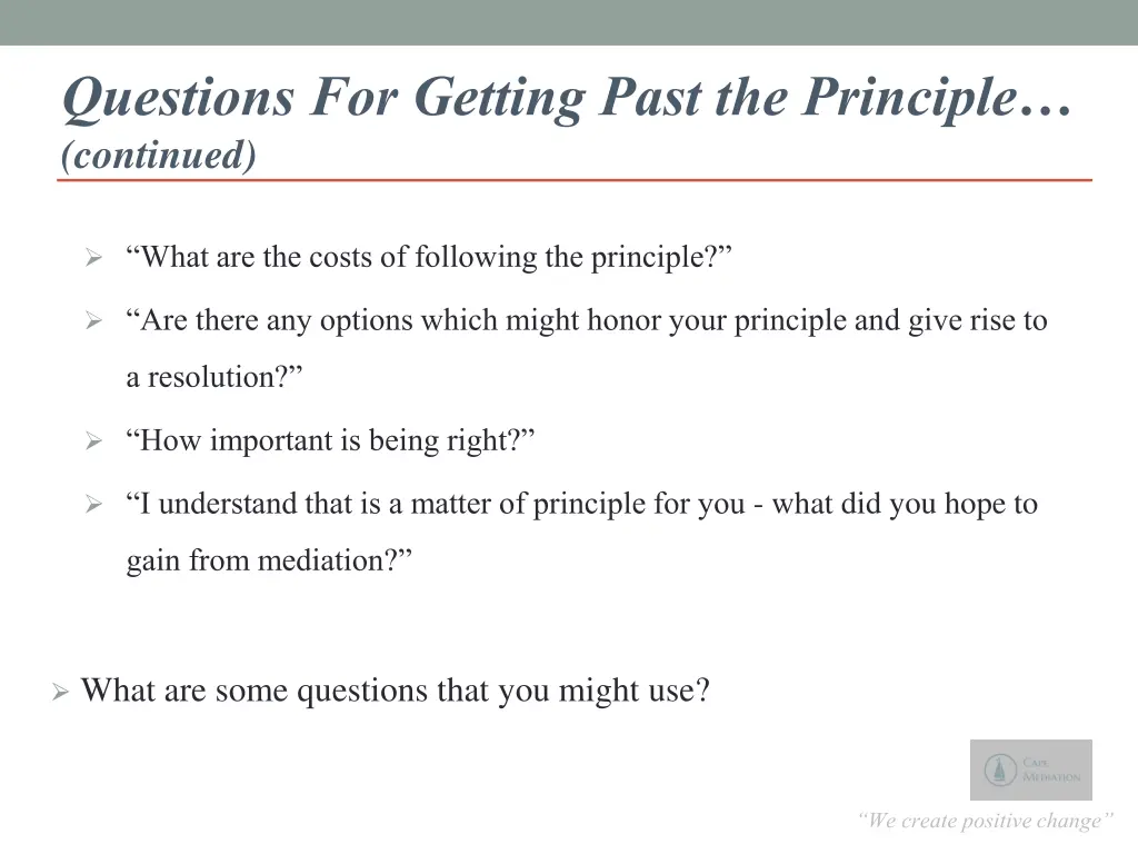 questions for getting past the principle continued