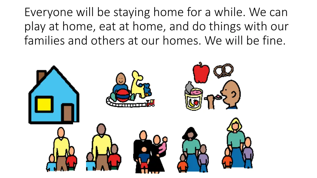 everyone will be staying home for a while