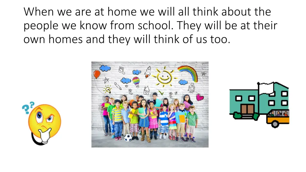 when we are at home we will all think about