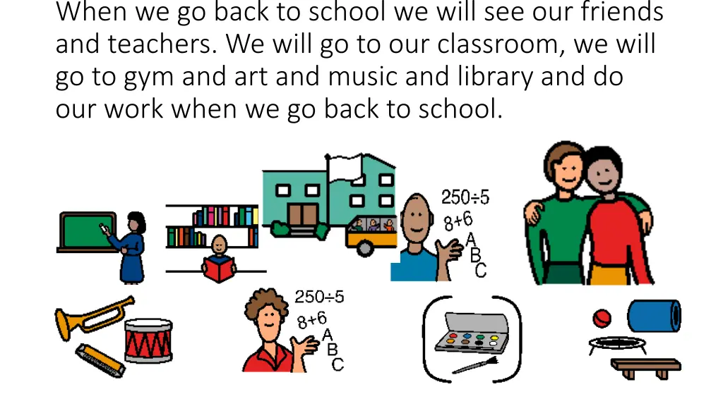 when we go back to school we will see our friends