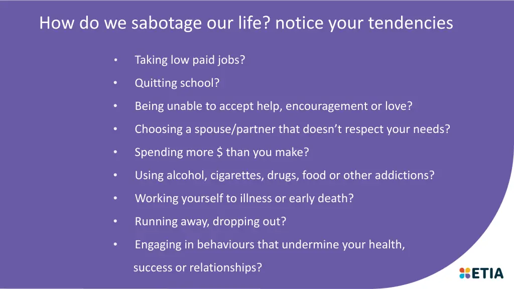 how do we sabotage our life notice your tendencies