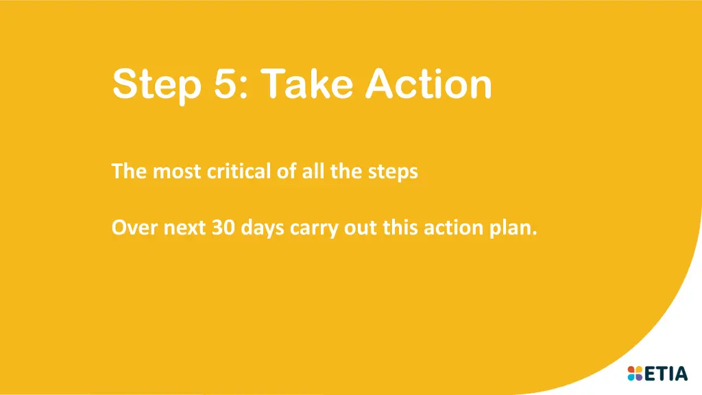 step 5 take action