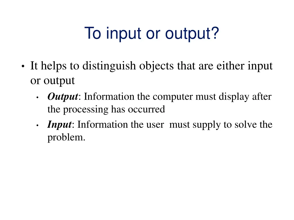 to input or output