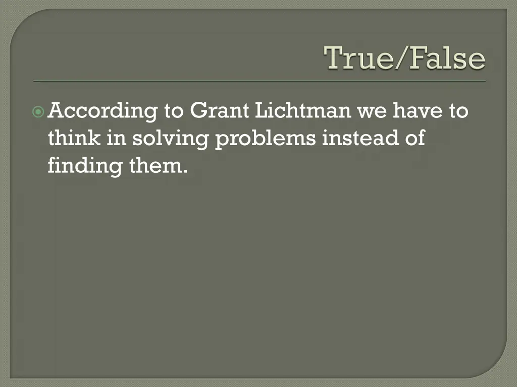 according to grant lichtman we have to think