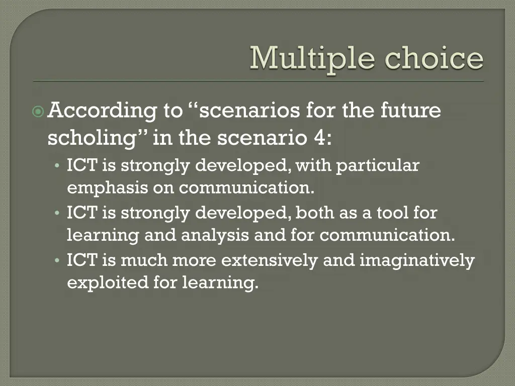 according to scenarios for the future scholing 2
