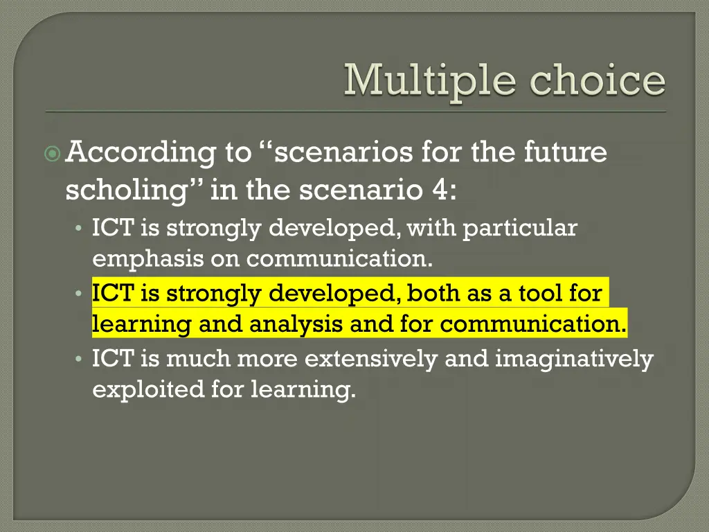 according to scenarios for the future scholing 3