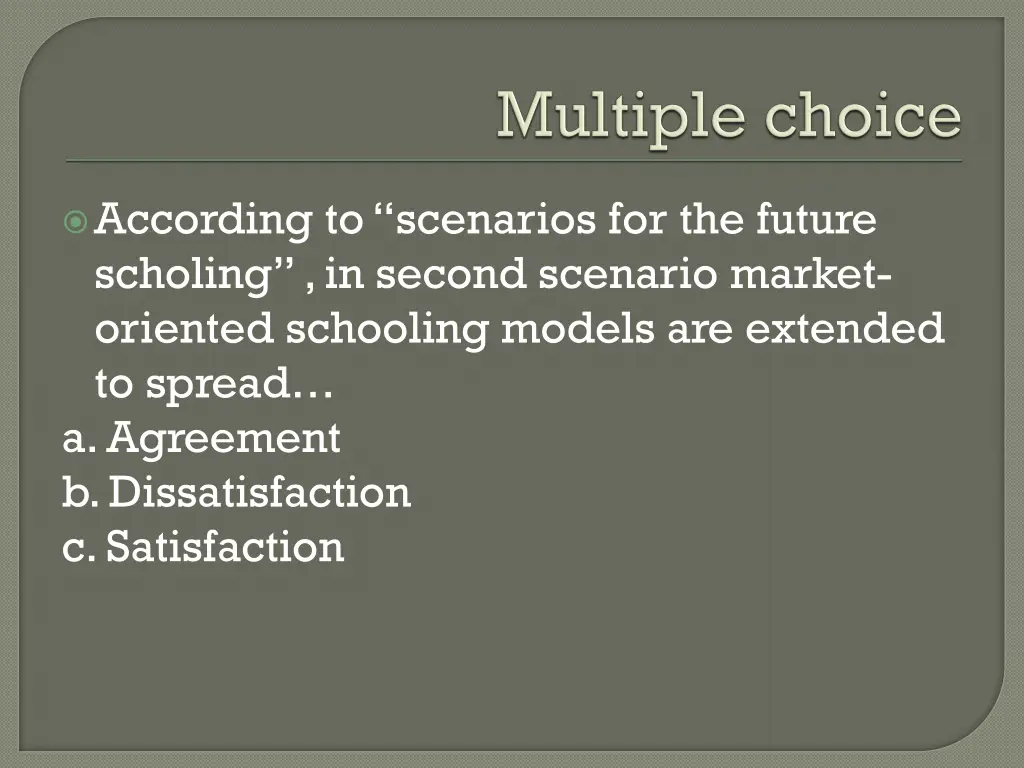 according to scenarios for the future scholing