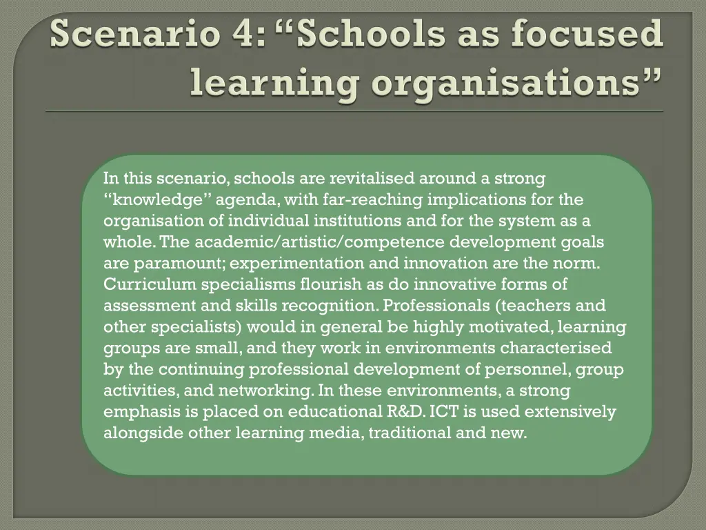 in this scenario schools are revitalised around