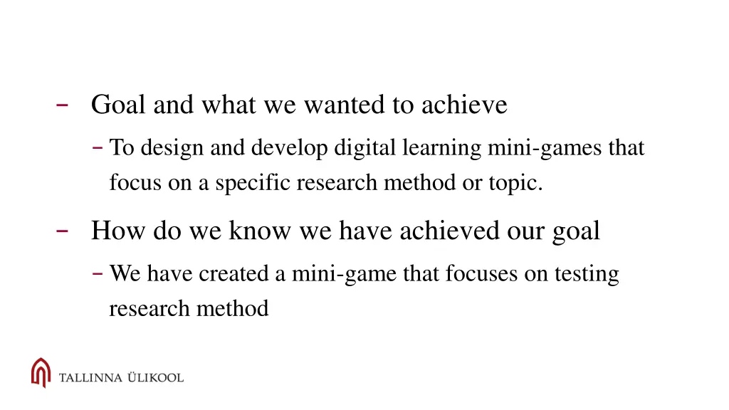goal and what we wanted to achieve