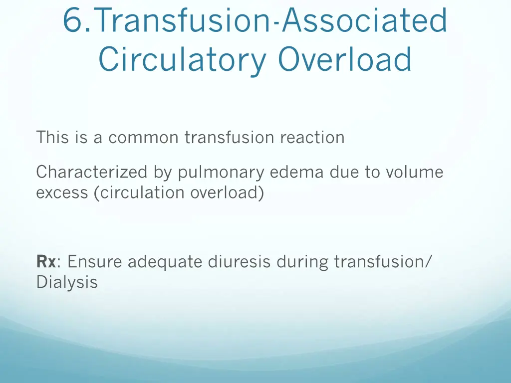 6 transfusion associated circulatory overload