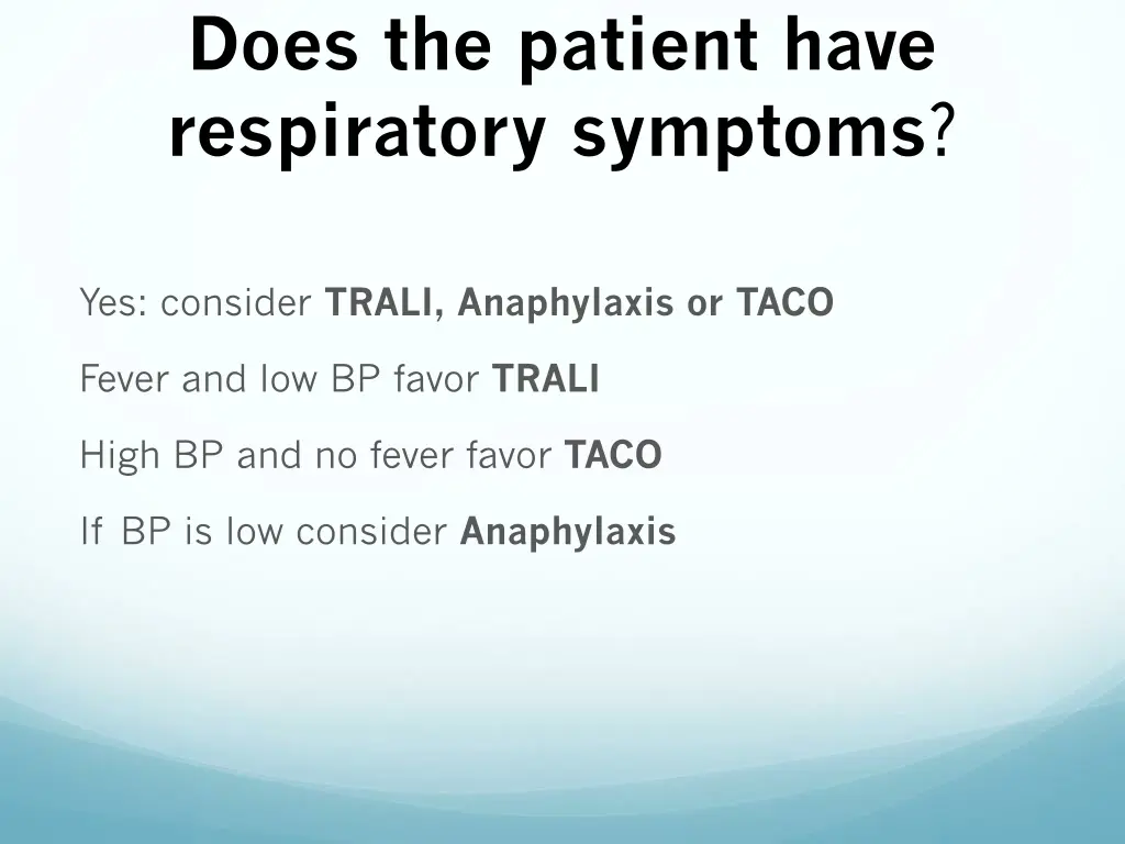 does the patient have respiratory symptoms
