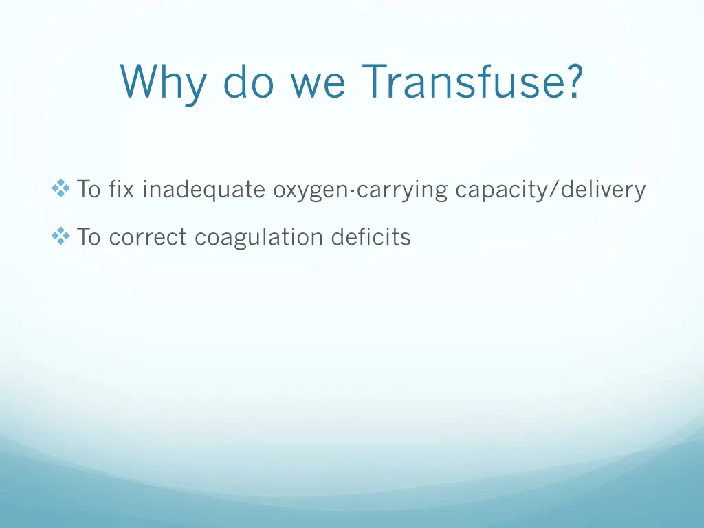 why do we transfuse