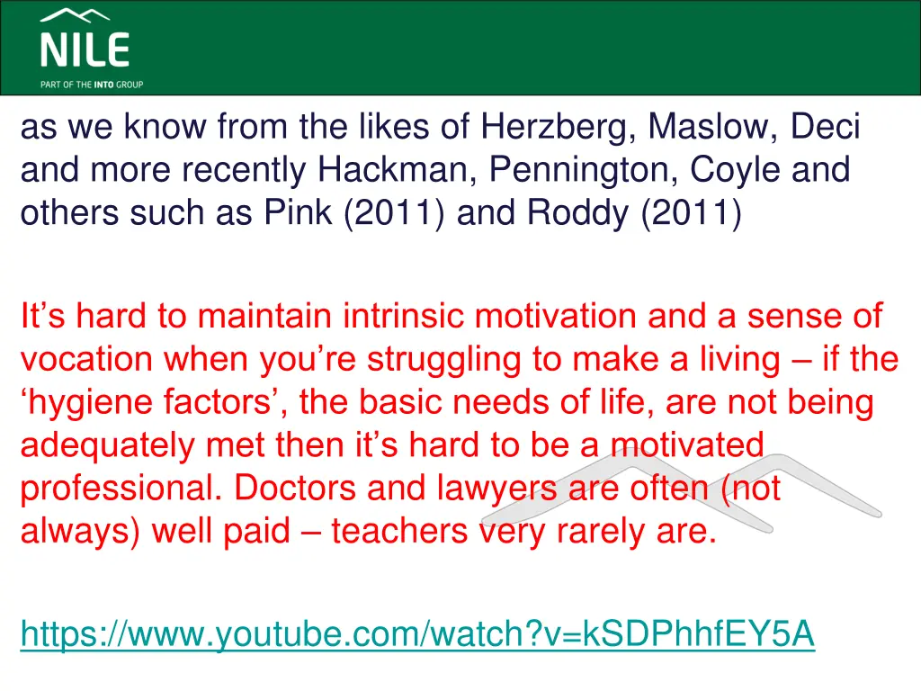 as we know from the likes of herzberg maslow deci