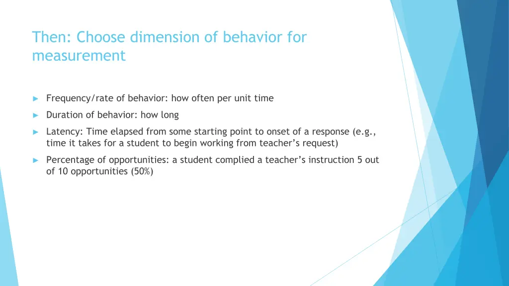 then choose dimension of behavior for measurement