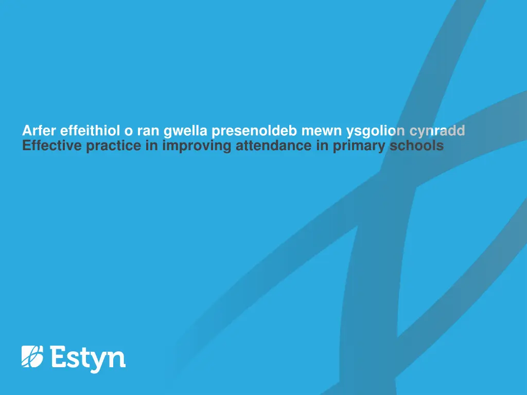 arfer effeithiol o ran gwella presenoldeb mewn