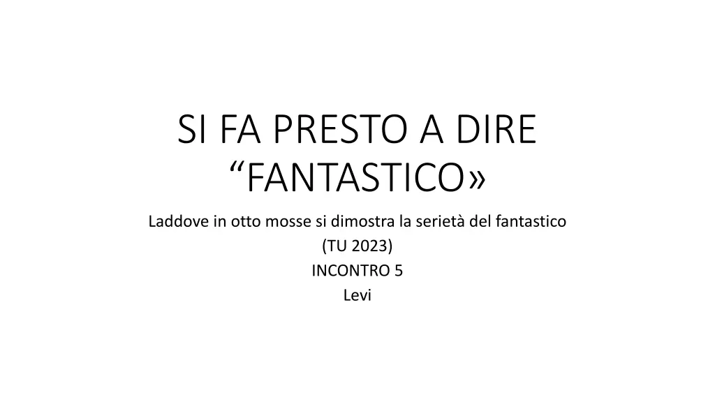 si fa presto a dire fantastico