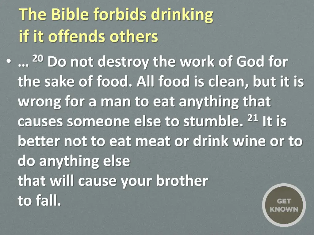 the bible forbids drinking if it offends others 1