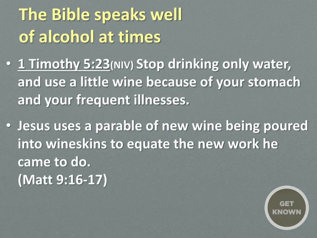 the bible speaks well of alcohol at times 1
