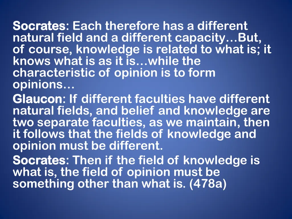 socrates socrates each therefore has a different