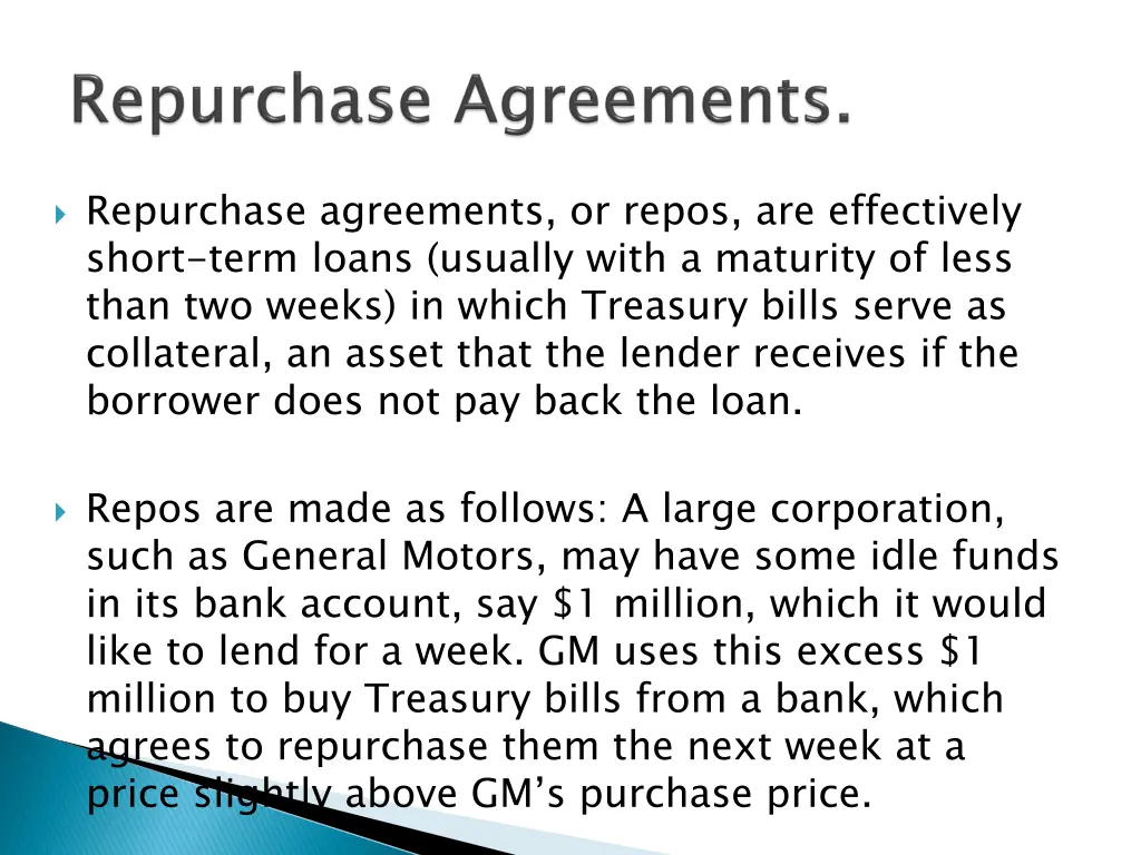 repurchase agreements or repos are effectively