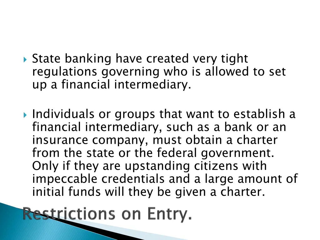 state banking have created very tight regulations
