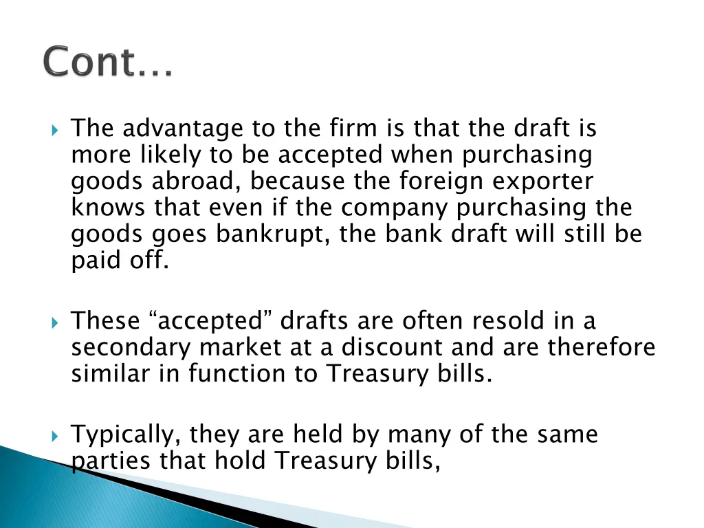 the advantage to the firm is that the draft