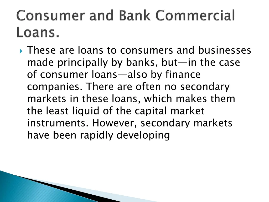 these are loans to consumers and businesses made