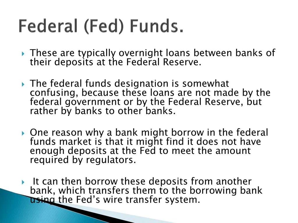 these are typically overnight loans between banks