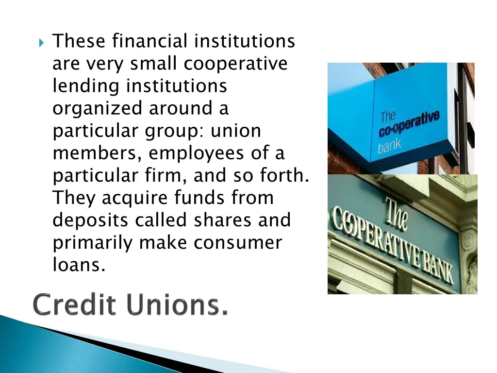 these financial institutions are very small