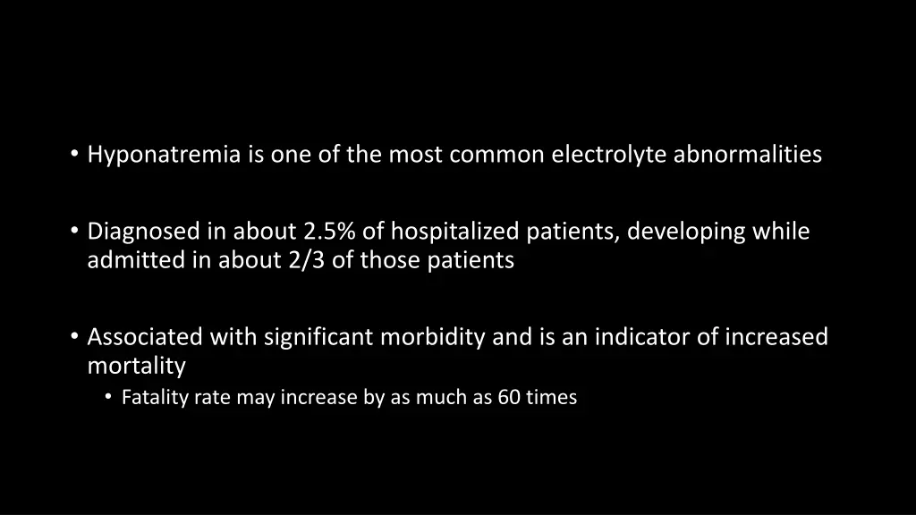 hyponatremia is one of the most common