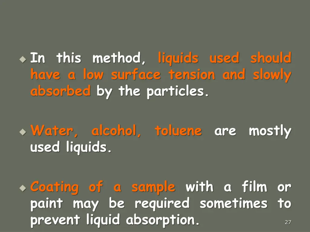 in this method liquids used should have