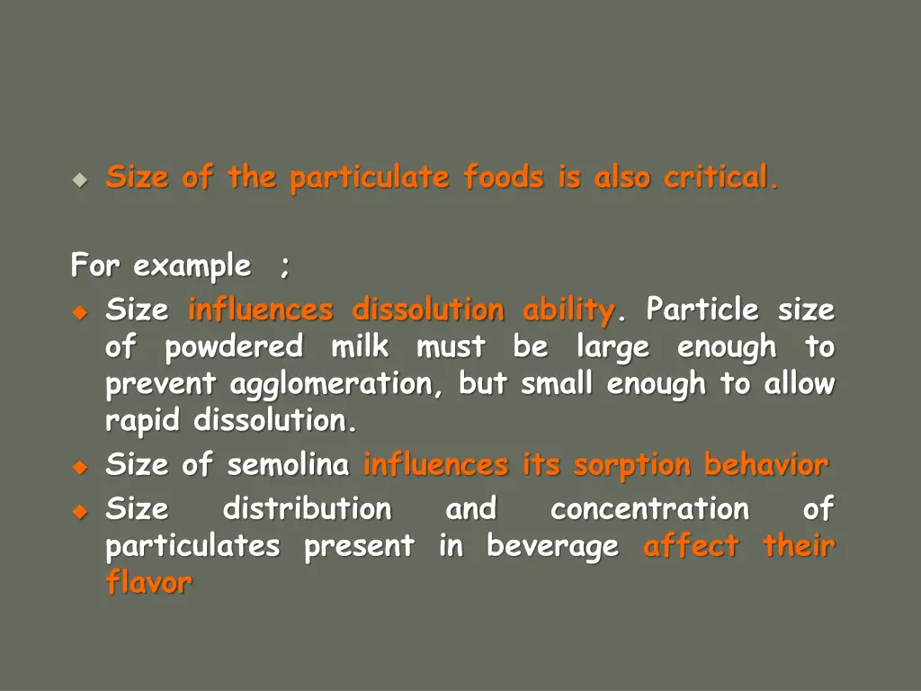size of the particulate foods is also critical