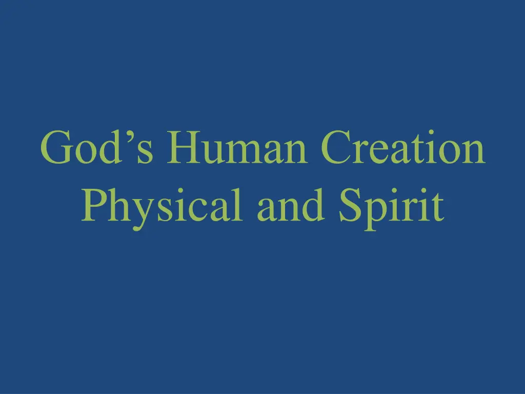 god s human creation physical and spirit