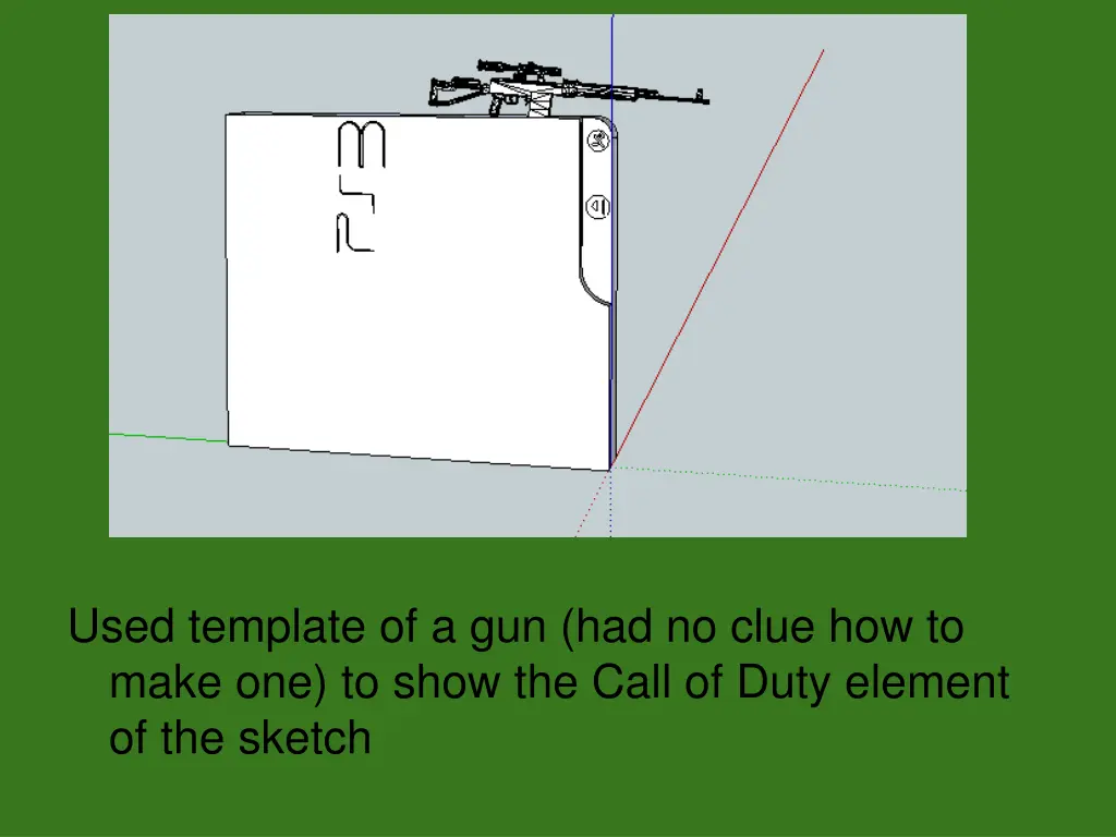 used template of a gun had no clue how to make