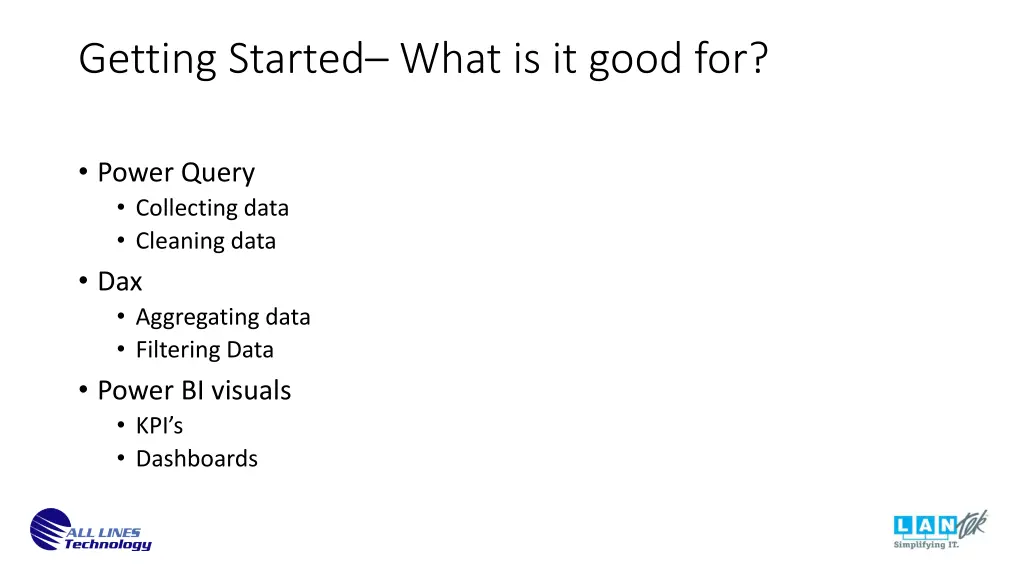getting started what is it good for