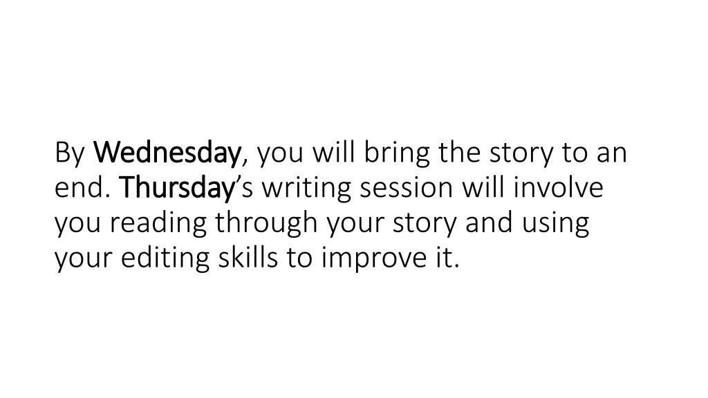 by wednesday wednesday you will bring the story