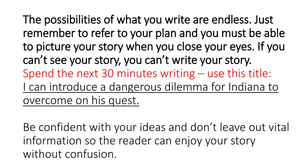 the possibilities of what you write are endless
