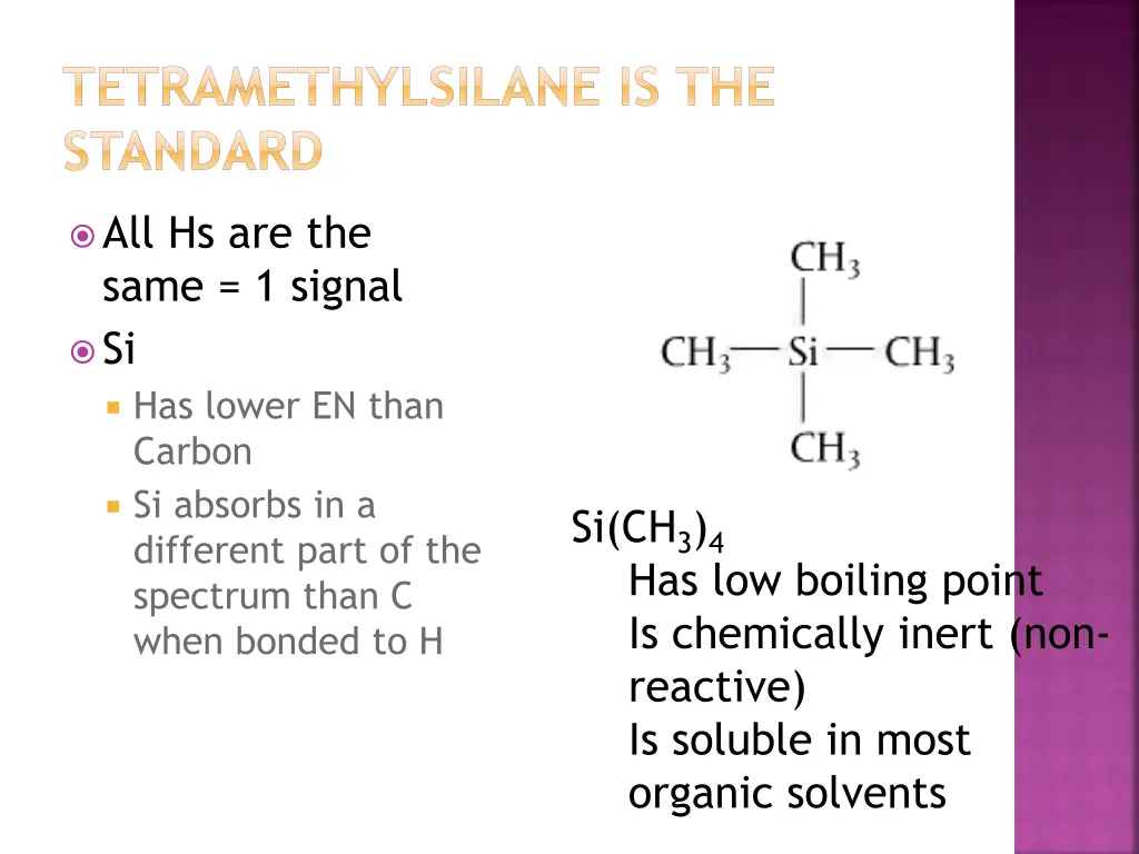 tetramethylsilane is the standard