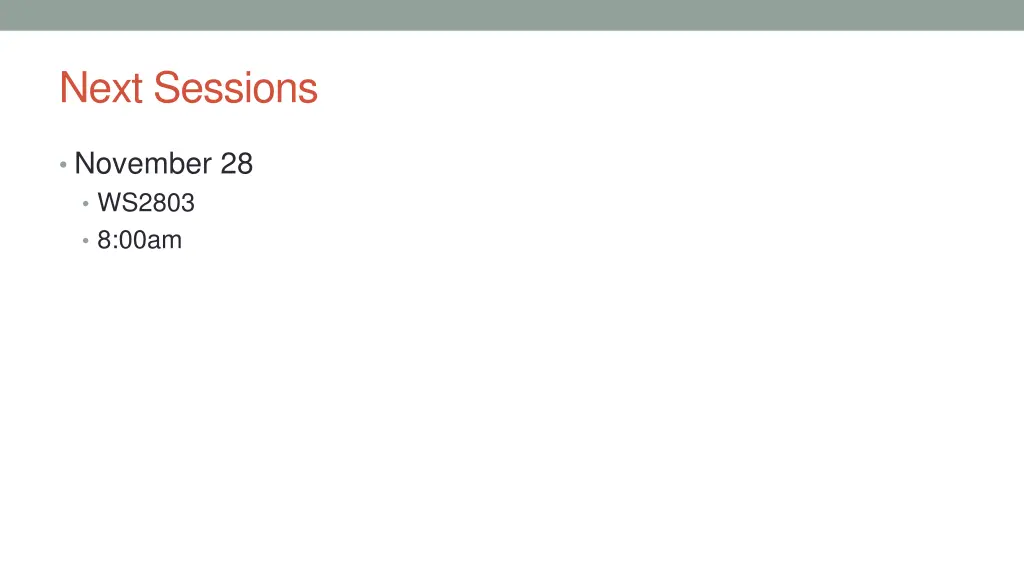 next sessions