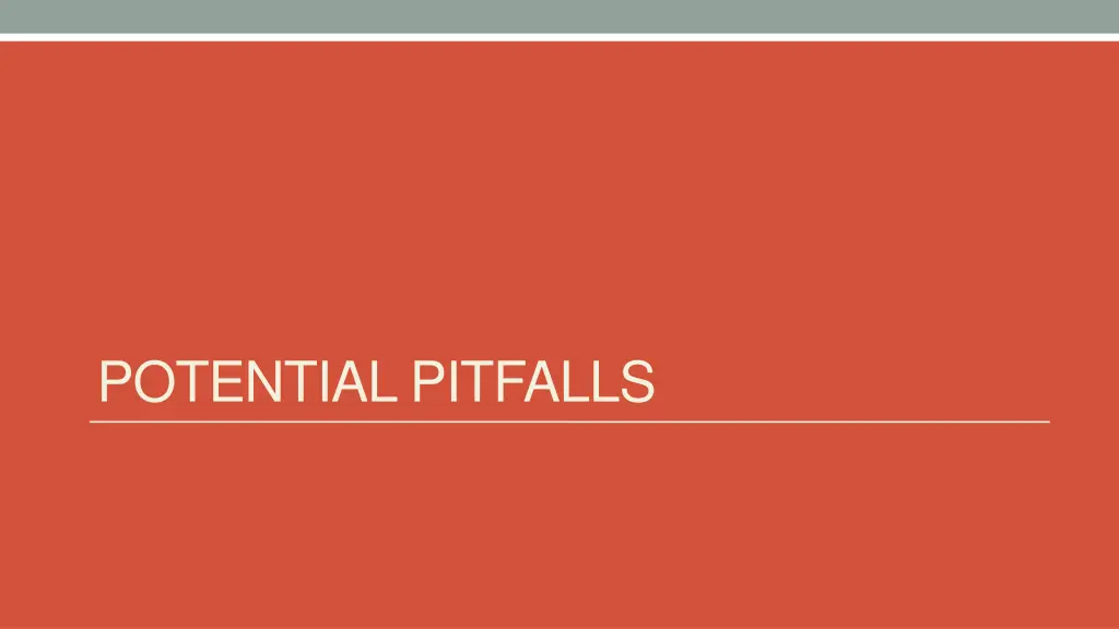potential pitfalls